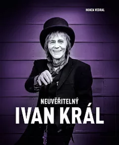 Neuvěřitelný Ivan Král