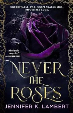 Never the Roses