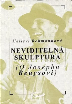Neviditelná skulptura (O Josephu Beuysovi)