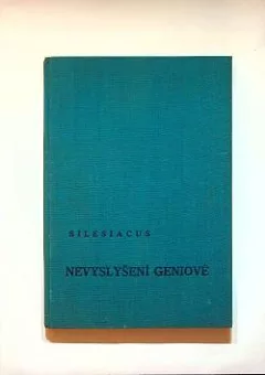 Nevyslyšení geniové - z korespondence zneuznaných talentů