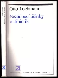 Nežádoucí účinky antibiotik a hlavní zásady racionální antimikrobiální terapie