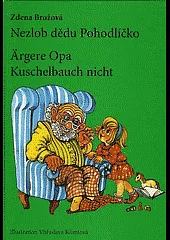 Nezlob dědu Pohodlíčko / Ärgere Opa Kuschelbauch nicht