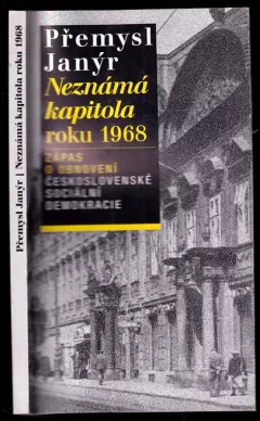 Neznámá kapitola roku 1968 : zápas o obnovení činnosti Československé sociální demokracie