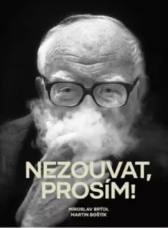 Nezouvat, prosím! - Vyprávění emeritního litomyšlského starosty Miroslava Brýdla o jeho životě a moderní architektuře
