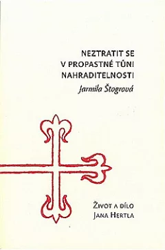 Neztratit se v propastné tůni nahraditelnosti. Život a dílo Jana Hertla