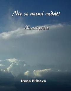 Nic se nesmí vzdát!