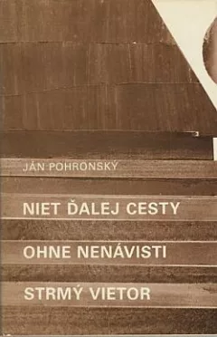 Niet ďalej cesty / Ohne nenávisti / Strmý vietor