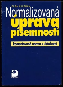Normalizovaná úprava písemností psaných strojem nebo zpracovaných textovým editorem : komentovaná norma s ukázkami