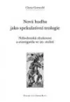 Nová hudba jako spekulativní teologie