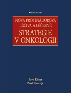 Nová protinádorová léčiva a léčebné strategie v onkologii