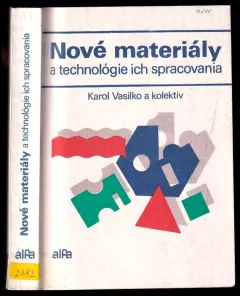 Nové materiály a technológie ich spracovania
