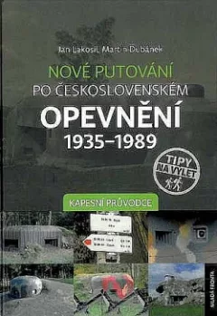 Nové putování po československém opevnění 1935-1989  - Kapesní průvodce