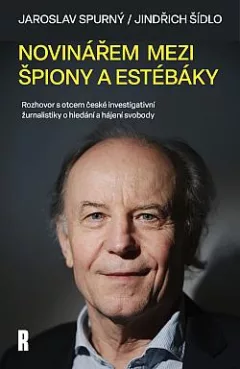 Novinářem mezi špiony a estébáky