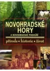 Novohradské hory a Novohradské podhůří - příroda, historie, život