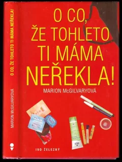 O co, že tohleto ti máma neřekla!
