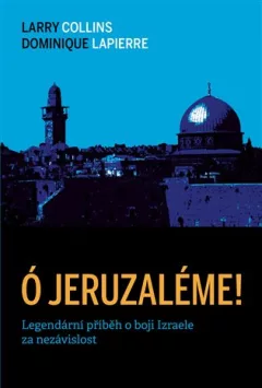 Ó Jeruzaléme! - Legendární příběh o boji Izraele za nezávislost