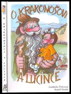 O Krakonošovi a Lucince, aneb, Jak se dobrák Krakonoš potká s Lucinkou z Krkonoš
