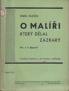 O malíři, který dělal zázraky - hra o třech dějstvích