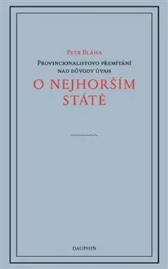 O nejhorším státě - Provincionalistovo přemítání nad důvody úvah