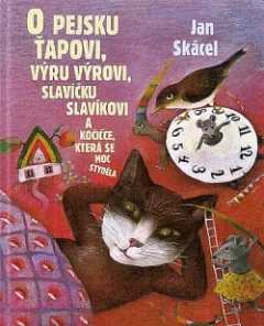 O pejsku Ťapovi, výru Výrovi, slavíčku Slavíkovi a kočičce, která se moc styděla