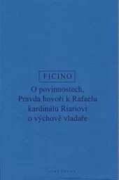 O povinnostech. Pravda hovoří o výchově vladaře