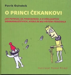 O princi Čekankovi - Jak putoval za princeznou, a o všelijakých dobrodružstvích,