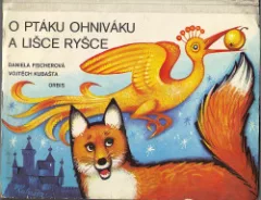 O ptáku Ohniváku a lišce Ryšce