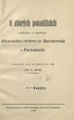 O starých památkách uměleckých a historických děkanského chrámu sv. Bartoloměje v Pardubicích