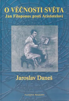 O věčnosti světa. Jan Filoponos proti Aristotelovi