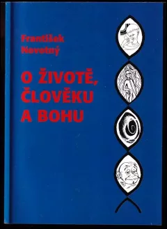 O životě, člověku a Bohu