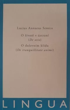 O životě v ústraní (De otio) - O duševním klidu (De tranquilitate animi)