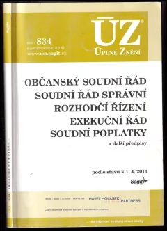 Občanský soudní řád ; Soudní řád správní ; Rozhodčí řízení ; Exekuční řád ; Soudní poplatky a další předpisy : podle stavu k 1.4.2011 (, 2011)...