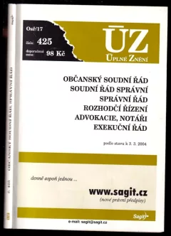 Občanský soudní řád, soudní řád správní, správní řád, rozhodčí řízení, advokacie, notáři, exekuční řád podle stavu k 3. 3. 2004 (, 2004)...