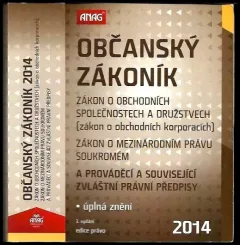 Občanský zákoník ; Zákon o obchodních společnostech a družstvech (zákon o obchodních korporacích) ; Zákon o mezinárodním právu soukromém : a provád...
