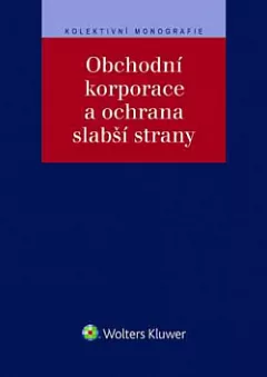 Obchodní korporace a ochrana slabší strany