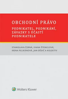 Obchodní právo: Podnikatel, podnikání, závazky s účastí podnikatele