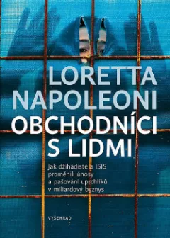 Obchodníci s lidmi: Jak džihádisté a ISIS proměnili únosy a pašování uprchlíků v miliardový byznys
