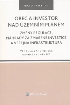 Obec a investor nad územním plánem: Změny regulace, náhrady za zmařené investice a veřejná infrastruktura