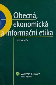Obecná, ekonomická a informační etika