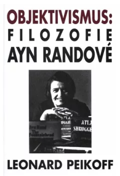 Objektivismus: Filozofie Ayn Randové