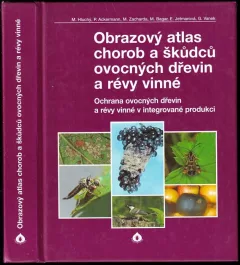 Obrazový atlas chorob a škůdců ovocných dřevin a révy vinné