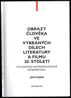 Obrazy člověka ve vybraných dílech literatury a filmu 20. století