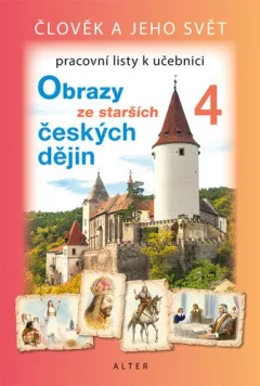 Obrazy ze starších českých dějin 4 (nové vydání) - pracovní listy