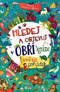 Obří kniha - Svět pohádek - Hledej a objevuj - XXL kniha