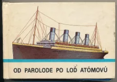 Od parolode po loď atómovú