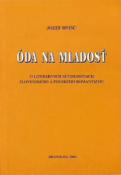 Óda na mladosť: O literárnych súvislostiach slovenského a poľského romantizmu