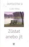 Zůstat anebo jít