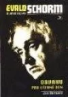 Odvahu pro všední den / Evald Schorm a jeho filmy