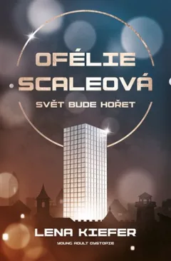Ofélie Scaleová: Svět bude hořet