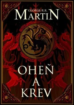 Oheň a krev - Historie targaryenských králů v Západozemí I.